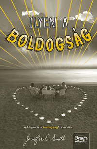 Jennifer E. Smith: Ilyen a boldogság -  (Könyv)
