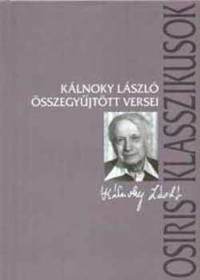 Kálnoky László, Ferencz Győző (Szerk.): Kálnoky László összegyűjtött versei -  (Könyv)