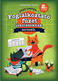 Galambos Vera: Jobb leszek matekból, második osztályosoknak - Foglalkoztatófüzet iskolásoknak -  (Könyv)