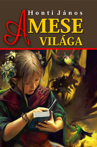 Honti János: A mese világa -  (Könyv)
