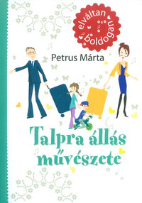 Petrus Márta: Talpra állás művészete -  (Könyv)
