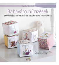 Perrette Samouloff, Marie-Anne Réthoret-Mélin: Babaváró hímzések - 100 keresztszemes minta babáknak és mamáknak -  (Könyv)