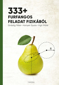 Gnädig Péter, Honyek Gyula, Vigh Máté: 333+ furfangos feladat fizikából -  (Könyv)