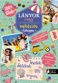 Lányok vakációs könyve -  (Könyv)