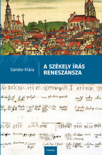 Sándor Klára: A székely írás reneszánsza -  (Könyv)