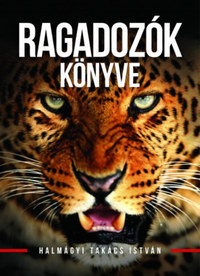 Halmágyi Takács István: Ragadozók könyve -  (Könyv)