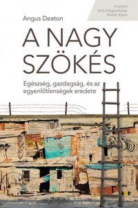 Sir Angus Stewart Deaton: A nagy szökés - Egészség, gazdagság, és az egyenlőtlenségek eredete -  (Könyv)
