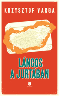 Krzysztof Varga: Lángos a jurtában -  (Könyv)