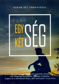 Egység kétség - Három hét önmagaddal -  (Könyv)