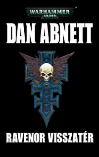 Dan Abnett: Ravenor visszatér - Warhammer 40000 -  (Könyv)