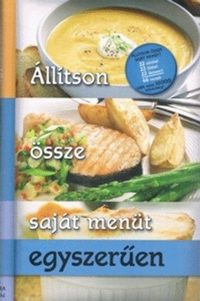 Állítson össze saját menüt egyszerűen -  (Könyv)