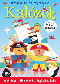 Kalózok - Matricás, öltöztetős foglalkoztató + 70 matrica -  (Könyv)