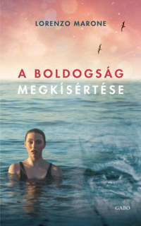 Lorenzo Marone: A boldogság megkísértése -  (Könyv)