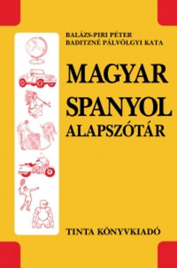 Baditzné Pálvölgyi Kata, Balázs-Piri Péter: Magyar-spanyol alapszótár -  (Könyv)