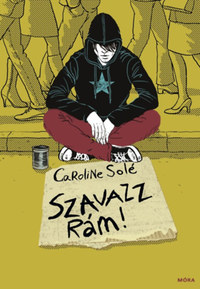 Solé Caroline: Szavazz rám! -  (Könyv)