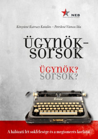 Kónyáné Kutrucz Katalin, Petrikné Vámos Ida: Ügynöksorsok - Ügynök? Sorsok? - A hálózati lét sokfélesége és a megismerés korlátai -  (Könyv)