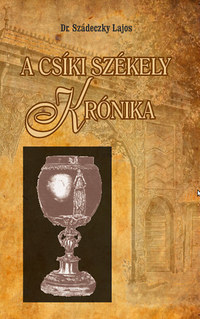 Dr. Szádeczky Lajos: A Csíki székely krónika -  (Könyv)