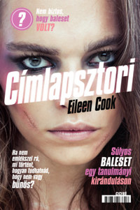 Eileen Cook: Címlapsztori -  (Könyv)