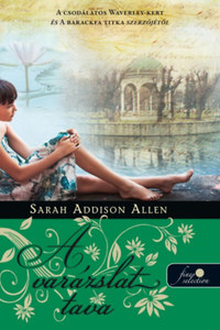 Sarah Addison Allen: Lost Lake - A varázslat tava - keménykötés -  (Könyv)