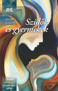 Haim Ginott dr.: Szülők és gyermekek -  (Könyv)