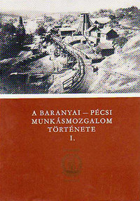 Szita László (szerk.): A baranyai-pécsi munkásmozgalom története I-II. -  (Könyv)