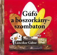 Lanczkor Gábor, Takács Mari: Gúfó a boszorkányszombaton -  (Könyv)