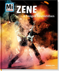 Christine Peham, Laurence Traiger: Zene - A hangok bűvöletében - Mi Micsoda -  (Könyv)