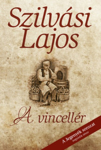Szilvási Lajos: A vincellér - A Jegenyék sorozat 4. része -  (Könyv)