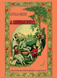 Dr. Sebestyén Gyula: Gyula bácsi a mesemondó -  (Könyv)