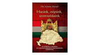 Dr. Elekes Dezső: Hazánk, népünk, szomszédaink - Az ezeréves, a trianoni és a megnagyobbodott Magyarország ismertetője -  (Könyv)