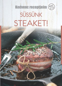 Korpádi Péter: Süssünk steaket! -  (Könyv)