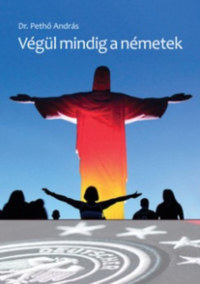 Pethő András: Végül mindig a németek -  (Könyv)