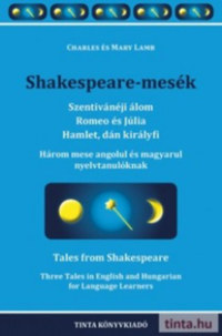 Charles Lamb, Mary Lamb: Shakespeare-mesék - Szentivánéji álom, Romeo és Júlia, Hamlet, dán királyfi -  (Könyv)