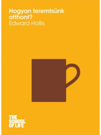 Edward Hollis: Hogyan teremtsünk otthont? -  (Könyv)