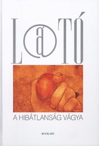 Vida Gábor (vál.), Szabó Róbert Csaba: A hibátlanság vágya - A Látó nívódíjai 1991-2009 -  (Könyv)