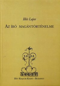 Illés Lajos: Az író magántörténelme -  (Könyv)