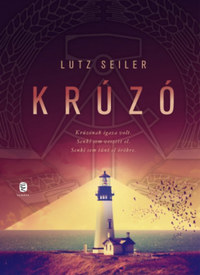 Lutz Seiler: Krúzó -  (Könyv)