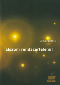 Kerber Balázs: Alszom rendszertelenül -  (Könyv)