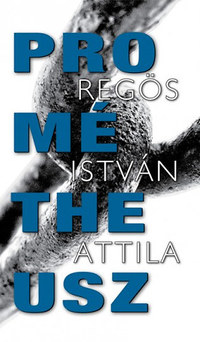 Regős István Attila: Prométheusz -  (Könyv)