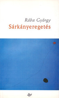 Rába György: Sárkányeregetés -  (Könyv)