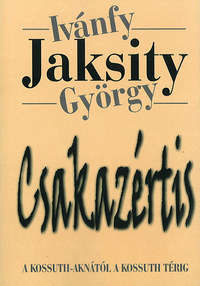 Ivánfy Jaksity György: Csakazértis -  (Könyv)