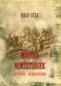 Nagy Géza: Magyar nemzetségek - Árpád-kori személyneveink -  (Könyv)