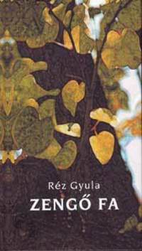 Réz Gyula: Zengő fa -  (Könyv)