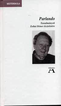 Bárdos Judit /szerk./: Parlando - Tanulmányok Zoltai Dénes tiszteletére -  (Könyv)