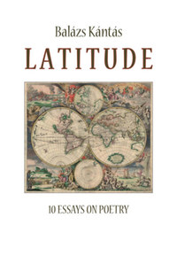 Kántás Balázs: Latitude - 10 Essays on poetry -  (Könyv)