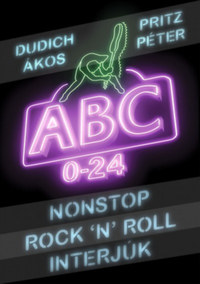 Dudich Ákos, Pritz Péter: Nonstop Rock'n'Roll interjúk - ABC 0-24 -  (Könyv)