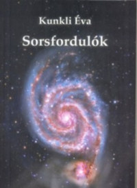 Kunkli Éva: Sorsfordulók -  (Könyv)