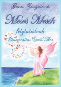 Gácsi Zsuzsanna: Mesés Mesék folytatódnak -  (Könyv)