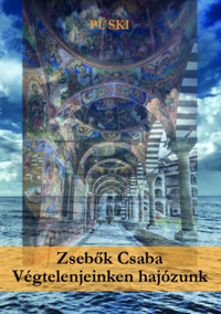 Zsebők Csaba: Végtelenjeinken hajózunk -  (Könyv)
