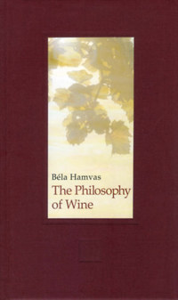 Hamvas Béla: The Philosophy of Wine -  (Könyv)